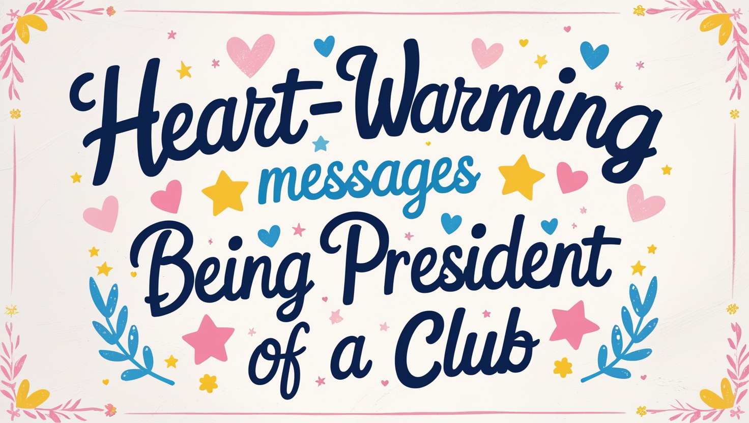 Heart-Warming Messages About Being President of a Club